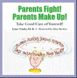Parent Fight! Parents Make Up!; Take Good Care of Yourself!